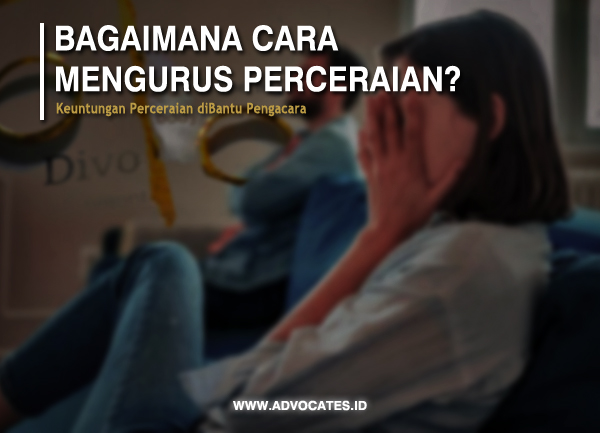 Bagaimana Cara Mengurus Perceraian?