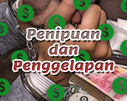 Penipuan dan Penggelapan Penipuan dan Penggelapan