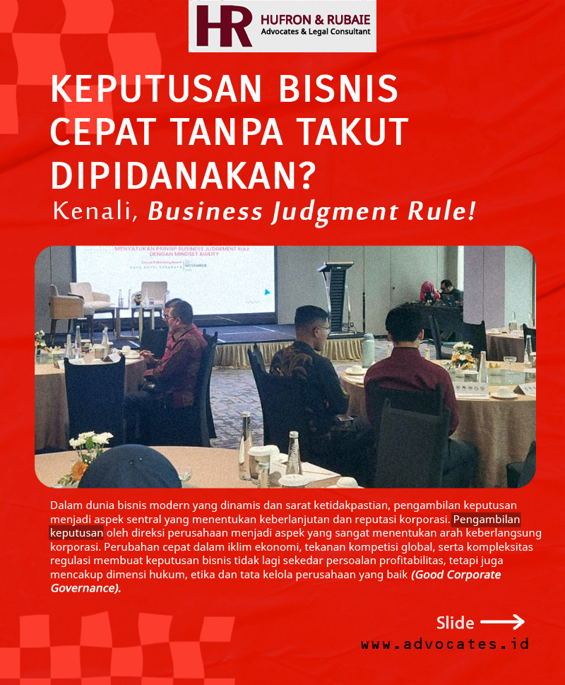 Keputusan Bisnis Cepat Tanpa Takut Dipidanakan? Kenali juga Business Judgment Rule!